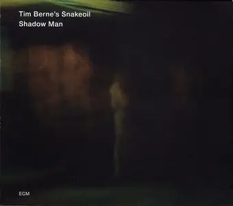 Tim Berne's Snakeoil - Shadow Man (2013) {ECM 2339}