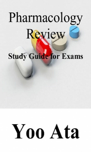 Pharmacology Review: Study Guide for Exams