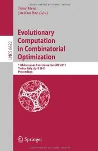 Evolutionary Computation in Combinatorial Optimization: 11th European Conference, EvoCOP 2011 (repost)
