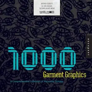 1,000 Garment Graphics: A Comprehensive Collection of Wearable Designs [Repost]