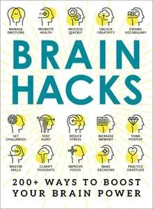 «Brain Hacks: 200+ Ways to Boost Your Brain Power» by Adams Media