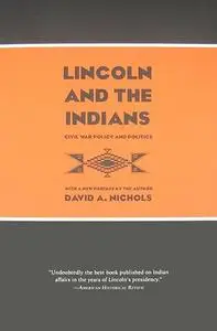 Lincoln and the Indians: Civil War Policy and Politics