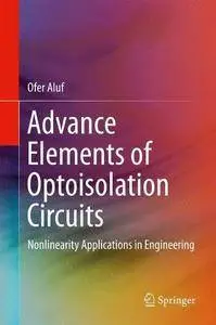 Advance Elements of Optoisolation Circuits: Nonlinearity Applications in Engineering