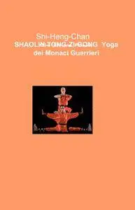 SHAOLIN TONG-ZI-GONG  Yoga dei Monaci Guerrieri