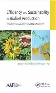 Efficiency and Sustainability in Biofuel Production: Environmental and Land-Use Research