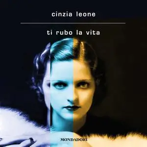«Ti rubo la vita» by Cinzia Leone