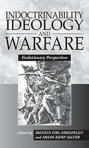 Indoctrinability, Ideology and Warfare: Evolutionary Perspectives