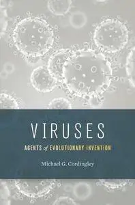 Viruses : Agents of Evolutionary Invention