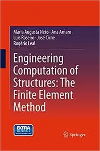 Engineering Computation of Structures: The Finite Element Method (Repost)