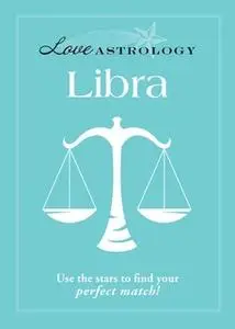 «Love Astrology: Libra» by Adams Media