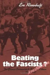 Beating the Fascists?: The German Communists and Political Violence 1929-1933