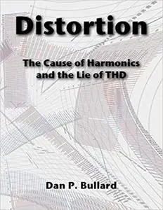 Distortion: The Cause Of Harmonics And The Lie Of THD
