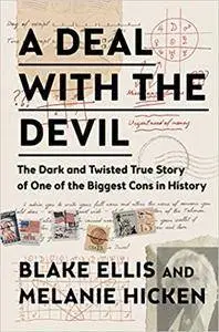 A Deal with the Devil: The Dark and Twisted True Story of One of the Biggest Cons in History