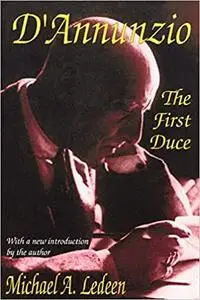 D'Annunzio: the First Duce Ed 2