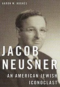 Jacob Neusner: An American Jewish Iconoclast (repost)