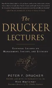 The Drucker Lectures: Essential Lessons on Management, Society and Economy