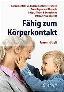 Fähig zum Körperkontakt: Körperkontakt und Körperkontaktstörungen (Repost)