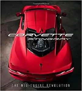 Corvette Stingray: The Mid-Engine Revolution