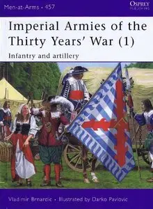 Imperial Armies of the Thirty Years’ War (1) Infantry and artillery (Osprey Men-at-Arms 457)