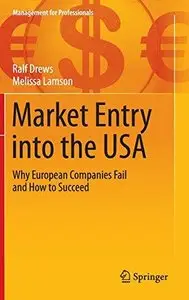 Market Entry into the USA: Why European Companies Fail and How to Succeed 