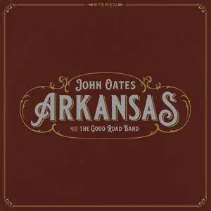 John Oates & The Good Road Band - Arkansas (2018)