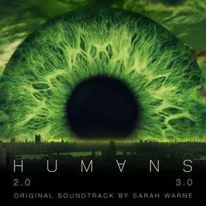 Sarah Warne - Humans. Series 2 & 3 (Original Television Soundtrack) (2018)