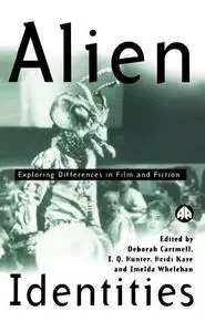 Alien Identities: Exploring Differences in Film and Fiction (Film Fiction)