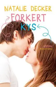 «Forkert kys» by Natalie Decker
