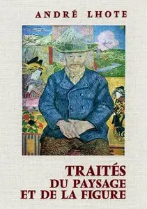 André Lhote, "Traités du paysage et de la figure"