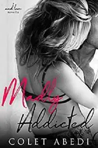 Madly Addicted: A Mad Love Novella 2.5