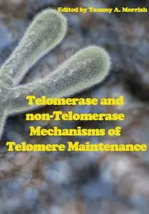 "Telomerase and non-Telomerase Mechanisms of Telomere Maintenance" ed. by Tammy A. Morrish