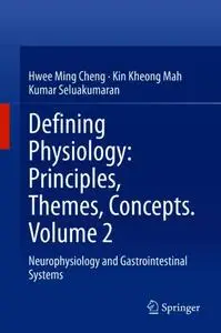 Defining Physiology: Principles, Themes, Concepts. Volume 2: Neurophysiology and Gastrointestinal Systems