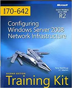 Self-Paced Training Kit Exam 70-642: Configuring Windows Server 2008 Network Infrastructure