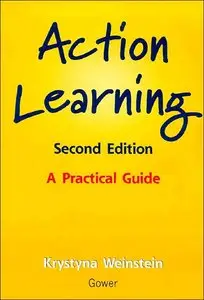 Action Learning: A Practical Guide for Managers (2nd edition) (repost)