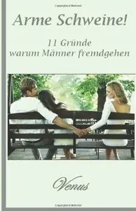 Arme Schweine! 11 Gründe, warum Männer fremdgehen