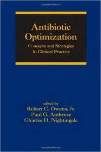 Antibiotic Optimization: Concepts and Strategies in Clinical Practice 1st Edition