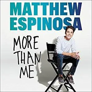 Matthew Espinosa: More Than Me [Audiobook]