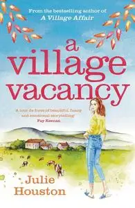 «A Village Vacancy» by Julie Houston