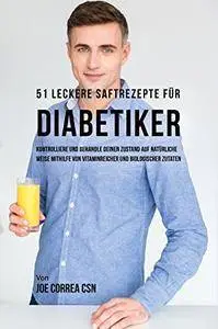 51 leckere Saftrezepte für Diabetiker