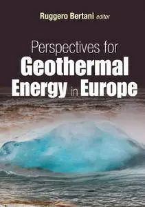 "Perspectives for Geothermal Energy in Europe" by Ruggero Bertani