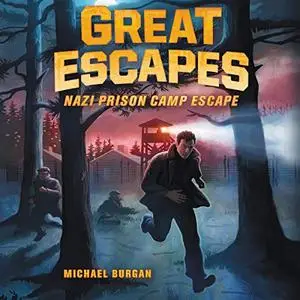 Nazi Prison Camp Escape: Great Escapes, Book 1 [Audiobook]