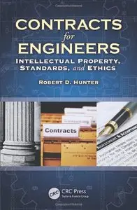 Contracts for Engineers: Intellectual Property, Standards, and Ethics (Repost)