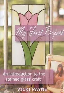 Vicki Payne's My First Project: Intro to Stained Glass DVD