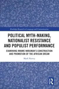 Political Myth-making, Nationalist Resistance and Populist Performance