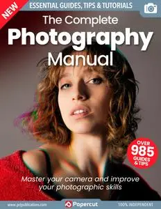 The Complete Photography Manual - Issue 3 - July 2023