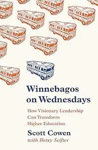 Winnebagos on Wednesdays: How Visionary Leadership Can Transform Higher Education