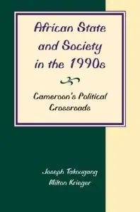 African State And Society In The 1990s: Cameroon's Political Crossroads