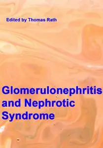 "Glomerulonephritis and Nephrotic Syndrome" ed. by Thomas Rath
