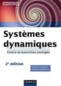 Jean-Louis Pac, "Systèmes dynamiques : Cours et exercices corrigés"