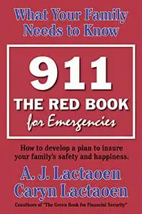 911 - the Red Book for Emergencies: What Your Family Needs To Know